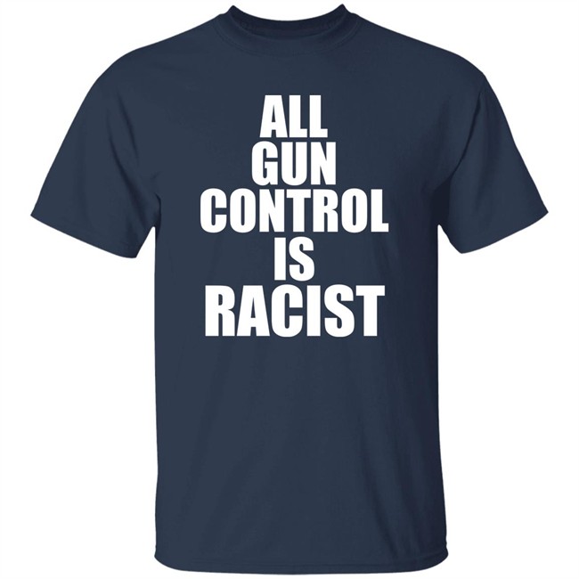 Elijahschaffer All Gun Control Is Racist Shirt