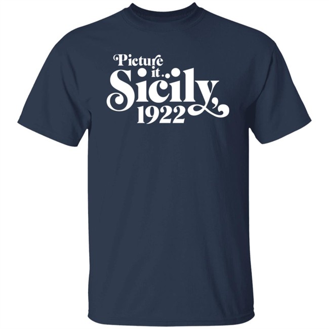 Picture It Sicily 1922 Shirt Lizer Real Picture It Sicily 1922 Shirt Lizer Real