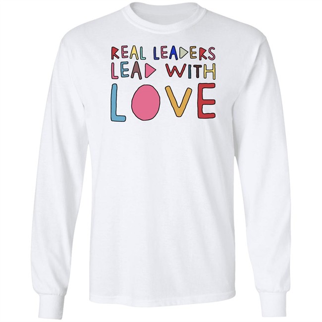 Real Leaders Lead With Love Shirt Kamala Harris Real Leaders Lead With Love Shirt Kamala Harris
