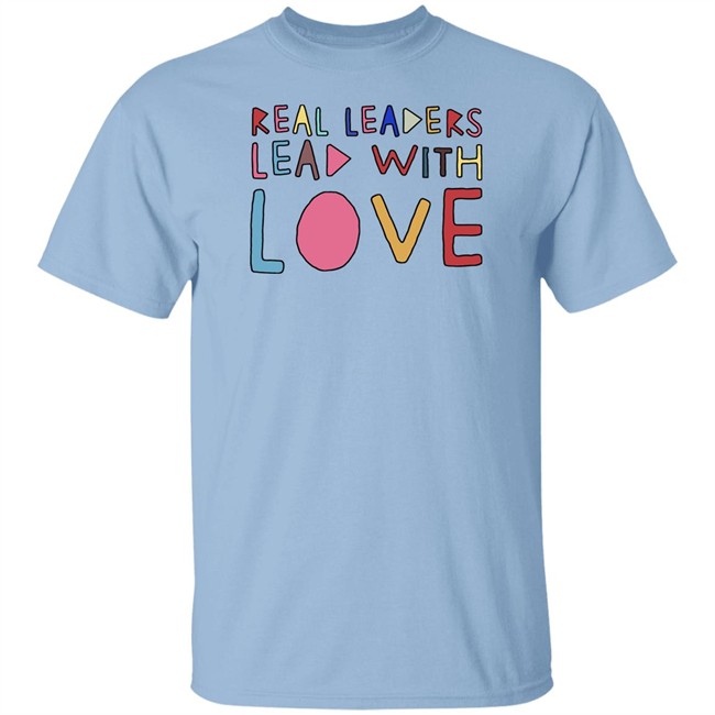Real Leaders Lead With Love Shirt Kamala Harris Real Leaders Lead With Love Shirt Kamala Harris