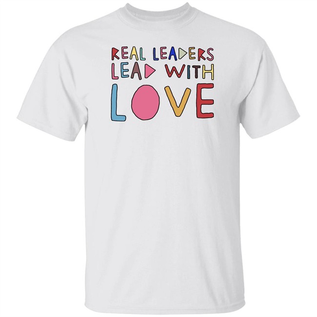 Real Leaders Lead With Love Shirt Kamala Harris Real Leaders Lead With Love Shirt Kamala Harris