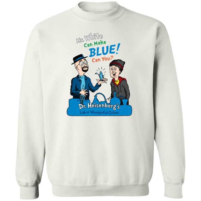 Breaking Bad Irony Breaking Bad Irony Mr.White Can Make Blue Can You Dr.Heisenberg's Lab Of Wonderful Colors Shirt