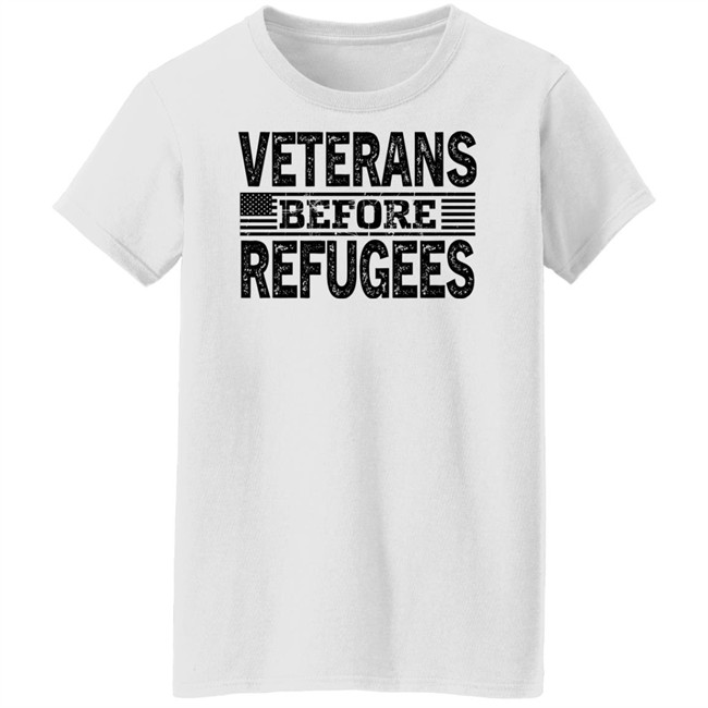 Veterans Before Refugees Shirt Wonderingwear Merch Wonderingwear Merch Veterans Before Refugees Shirt