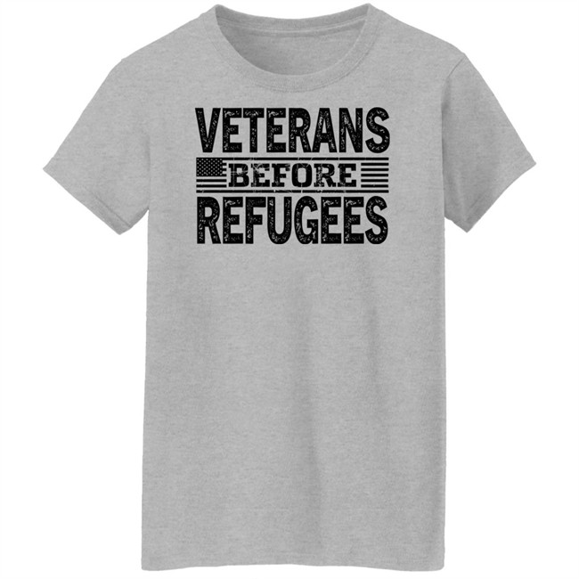 Veterans Before Refugees Shirt Wonderingwear Merch Veterans Before Refugees Shirt Wonderingwear Merch