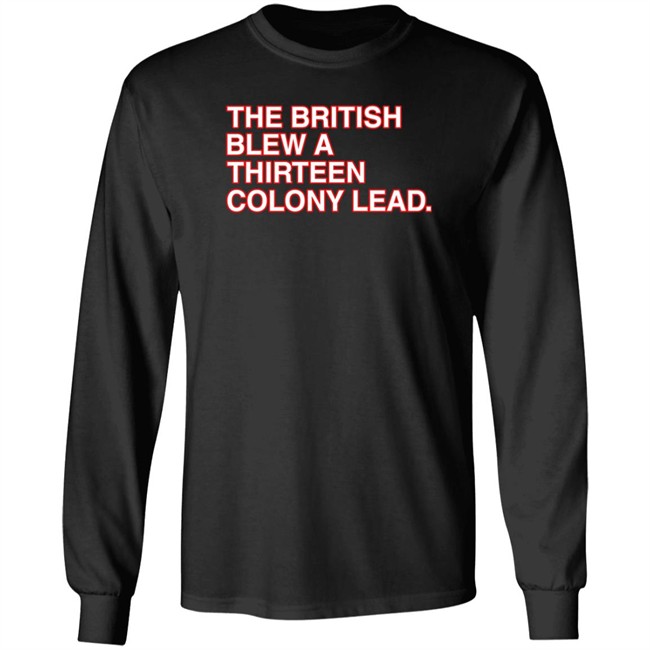 Obvious Shirts The British Blew A Thirteen Colony Lead T Shirt The British Blew A Thirteen Colony Lead T Shirt Obvious Shirts