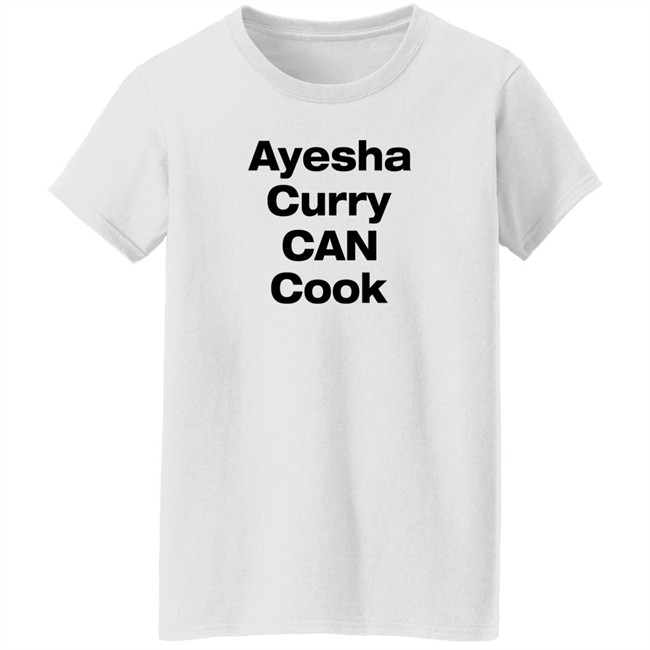 Ayesha Curry Can Cook Shirt Steph Curry Steph Curry Ayesha Curry Can Cook Shirt