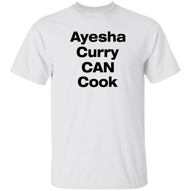 Ayesha Curry Can Cook Shirt Steph Curry
