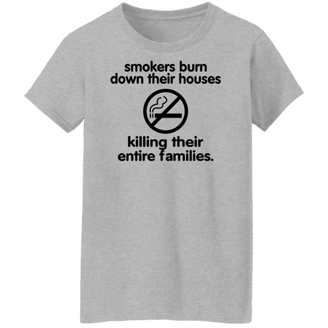 Chloe Cherry Shirts That Go Hard Smokers Burn Down Their Houses Killing Their Entire Families Shirt Shirts That Go Hard Smokers Burn Down Their Houses Killing Their Entire Families Shirt Chloe Cherry