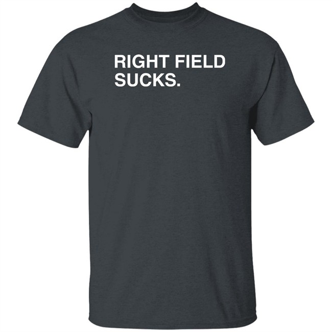 Right Field Sucks T Shirt Obvious Shirts Right Field Sucks T Shirt Obvious Shirts