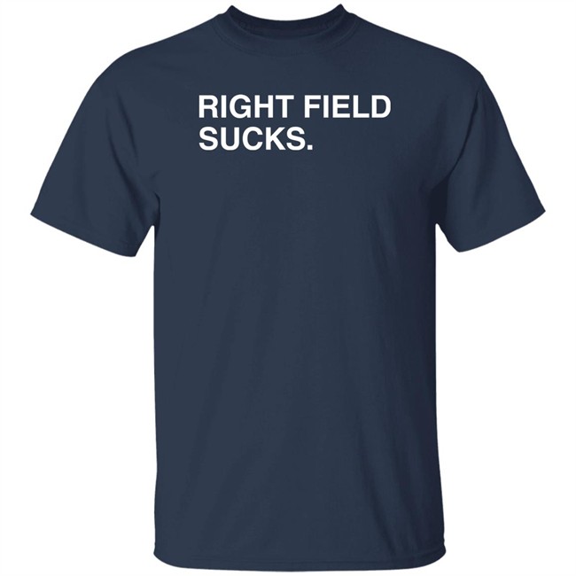 Right Field Sucks T Shirt Obvious Shirts Obvious Shirts Right Field Sucks T Shirt