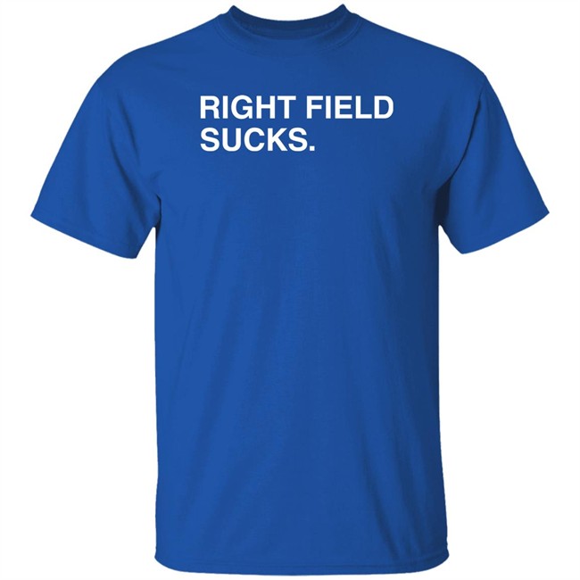 Right Field Sucks T Shirt Obvious Shirts Obvious Shirts Right Field Sucks T Shirt