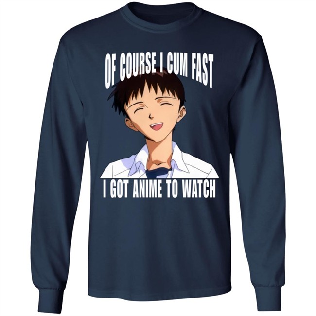Ikari Shinji Top 500 Bandori Player Bakamaka_ Of Course I Cum Fast I Got Anime To Watch Shirt
