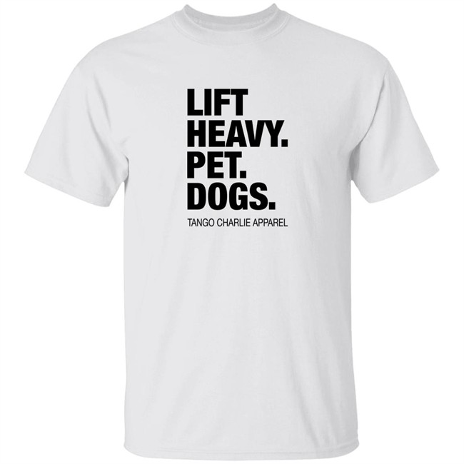 Tango Charlie Apparel Lift Heavy Pet Dogs Shirt Laken Tomlinson Connor Hughes Laken Tomlinson Connor Hughes Tango Charlie Apparel Lift Heavy Pet Dogs Shirt