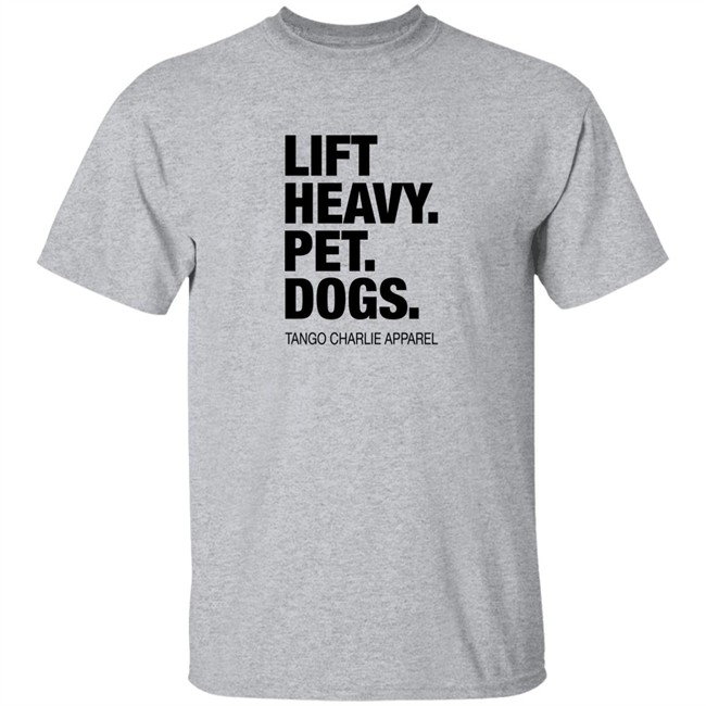 Tango Charlie Apparel Lift Heavy Pet Dogs Shirt Laken Tomlinson Connor Hughes Tango Charlie Apparel Lift Heavy Pet Dogs Shirt Laken Tomlinson Connor Hughes