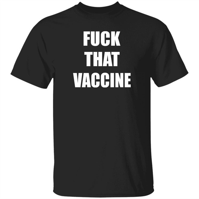 Maj Toure Black Guns Matter Merchandise Fuck That Vaccine Black Tee Shirt Maj Toure Black Guns Matter Merchandise Fuck That Vaccine Black Tee Shirt