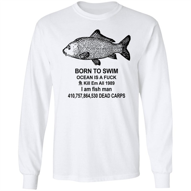 Born To Swim Ocean Is A Fuck Shirt Shirts With Threatening Auras