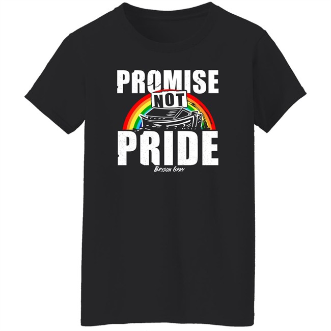 Bryson Gray Store Promise Not Pride Shirt Promise Not Pride Shirt Bryson Gray Store