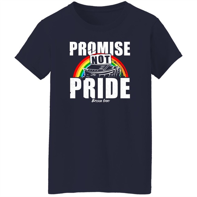 Bryson Gray Store Promise Not Pride Shirt Promise Not Pride Shirt Bryson Gray Store