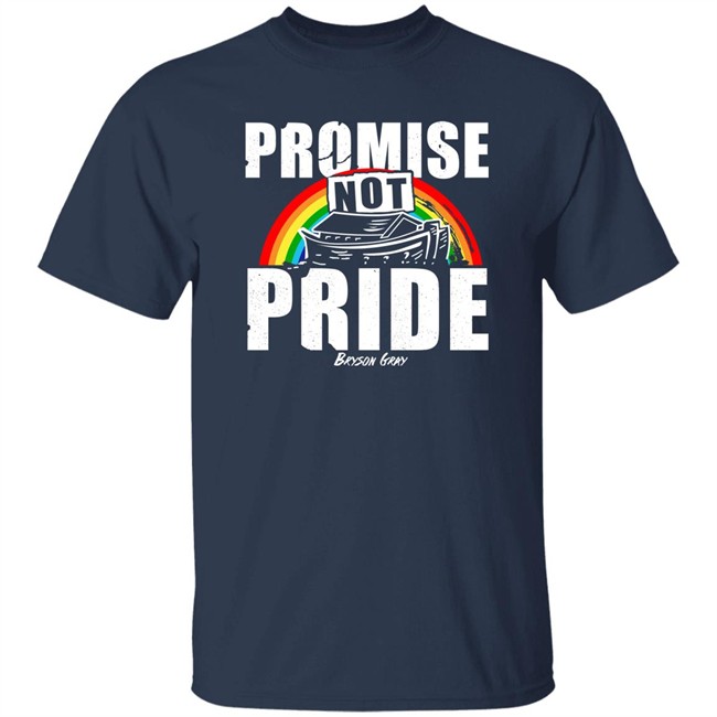 Bryson Gray Store Promise Not Pride Shirt Promise Not Pride Shirt Bryson Gray Store