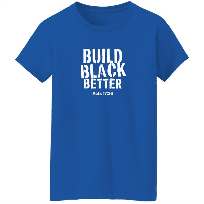 Just Thinking Podcast Store Darrell B. Harrison Build Black Better Acts 17 26 Shirt