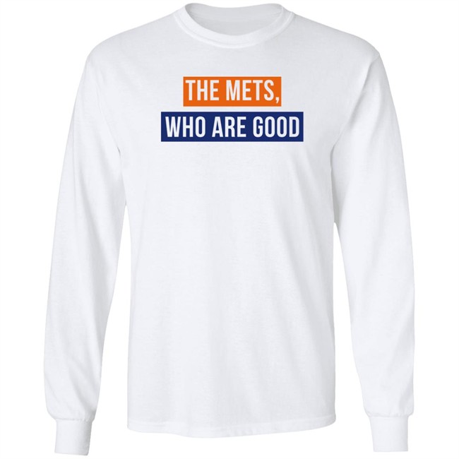 Lfgm The Mets Who Are Good Shirt