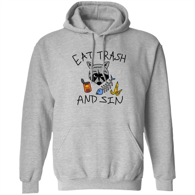 Eat Trash And Sin T Shirt Shitheadsteve Merch Shitheadsteve Merch Eat Trash And Sin T Shirt