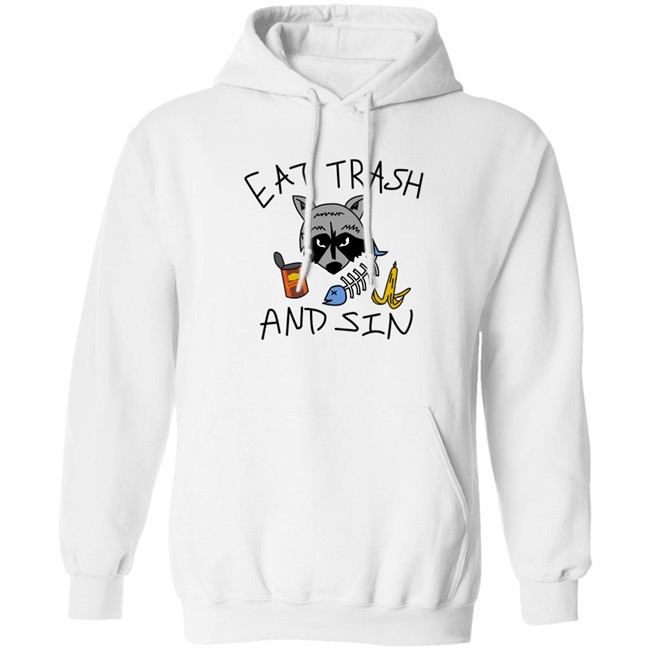 Eat Trash And Sin T Shirt Shitheadsteve Merch Shitheadsteve Merch Eat Trash And Sin T Shirt