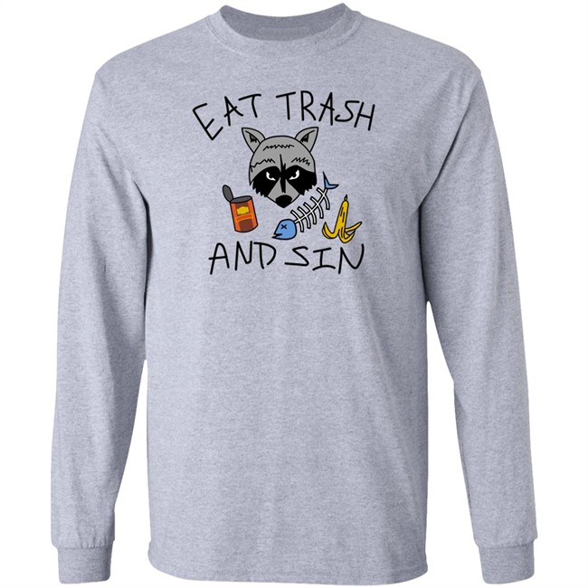 Eat Trash And Sin T Shirt Shitheadsteve Merch Shitheadsteve Merch Eat Trash And Sin T Shirt