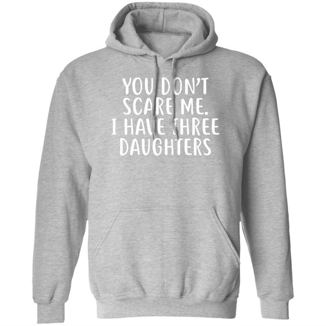 Derek Jeter You Don't Scare Me I Have Three Daughters Hoodie You Don't Scare Me I Have Three Daughters Hoodie Derek Jeter