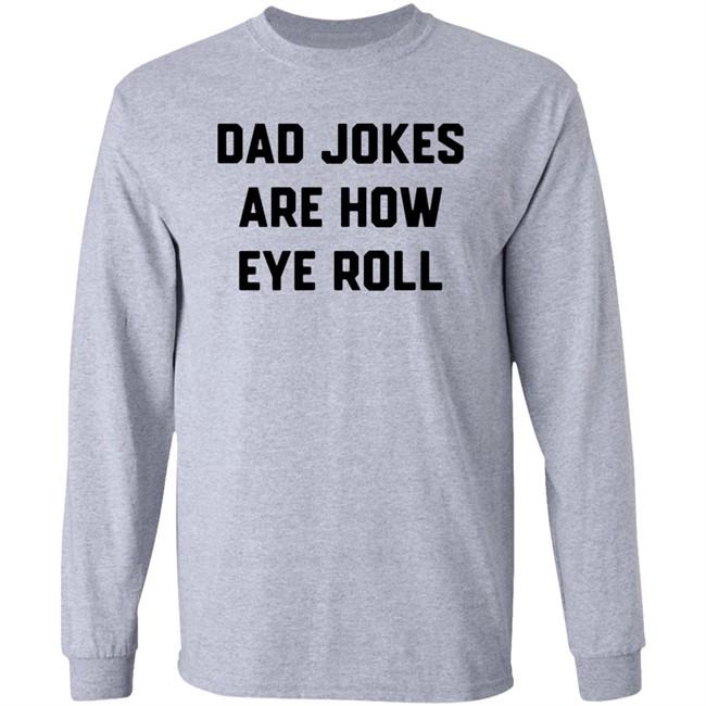 Brad Fitzpatrick Dad Jokes Are How Eye Roll Shirt Brad Fitzpatrick Dad Jokes Are How Eye Roll Shirt