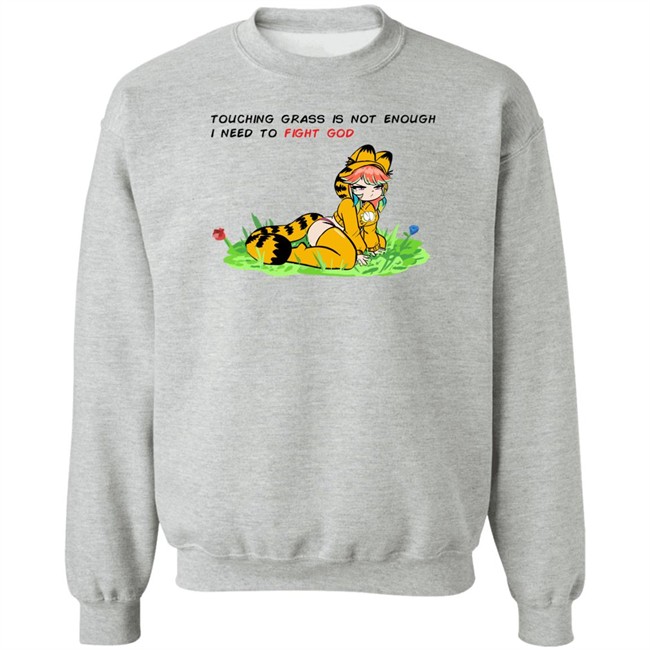 Touching Grass Is Not Enough I Need To Fight God Garfield Meme Shirt Paulozadias