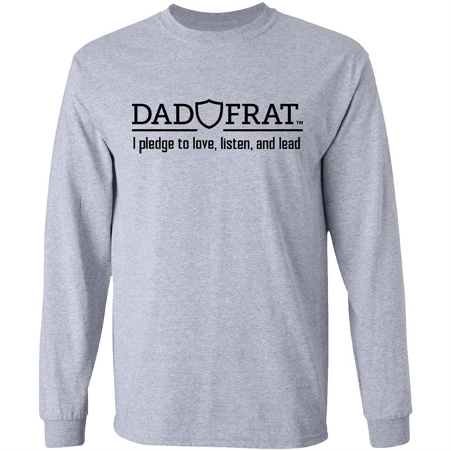 Kendall Gill Dad Frat Merch Store Dad Frat I Pledge To Love Listen And Lead Shirt Kendall Gill Dad Frat I Pledge To Love Listen And Lead Shirt Dad Frat Merch Store