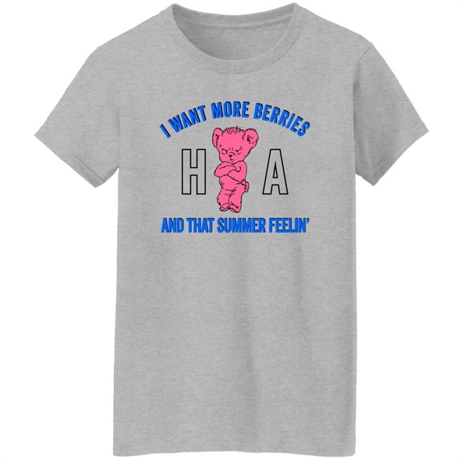 Hl Daily I Want More Berries And That Summer Feelin T Shirt Watermelon Sugar Watermelon Sugar I Want More Berries And That Summer Feelin T Shirt Hl Daily