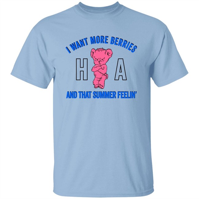 Hl Daily I Want More Berries And That Summer Feelin T Shirt Watermelon Sugar Hl Daily I Want More Berries And That Summer Feelin T Shirt Watermelon Sugar