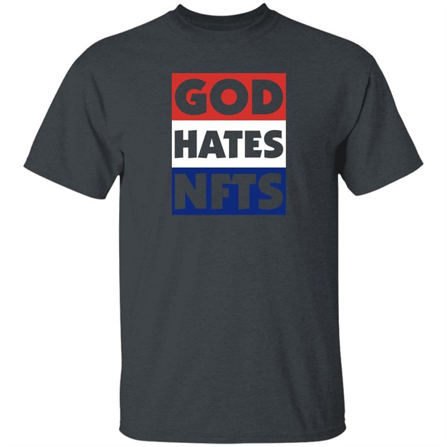 The Hundreds Staged An Anti-Crypto Protest God Hates Nft Shirt God Hates Nft Shirt The Hundreds Staged An Anti-Crypto Protest