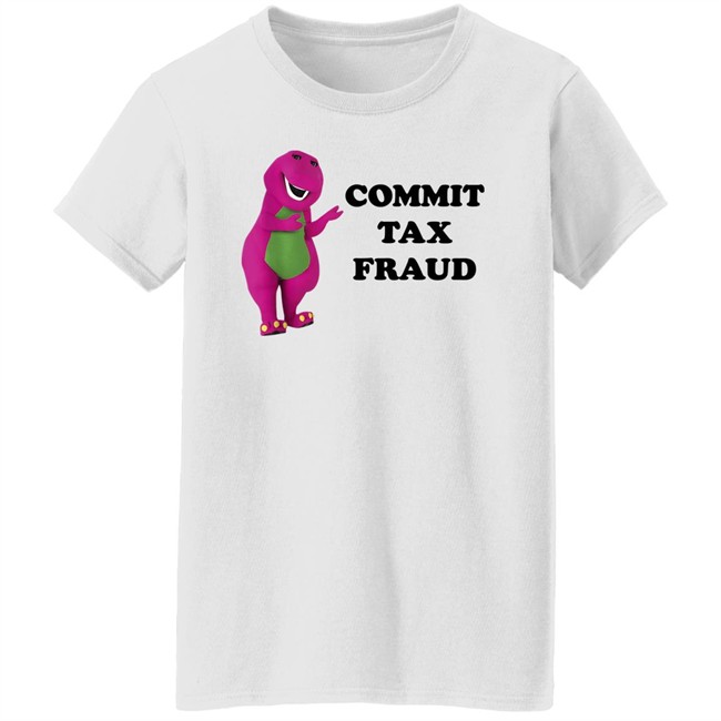 Barney And Friends Jutty Taylor Commit Tax Fraud Shirt Commit Tax Fraud Shirt Jutty Taylor Barney And Friends