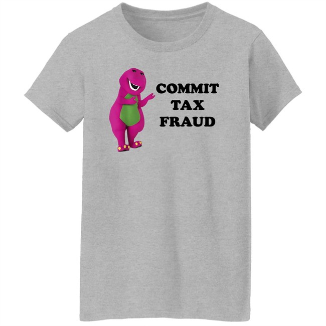 Barney And Friends Jutty Taylor Commit Tax Fraud Shirt Commit Tax Fraud Shirt Barney And Friends Jutty Taylor