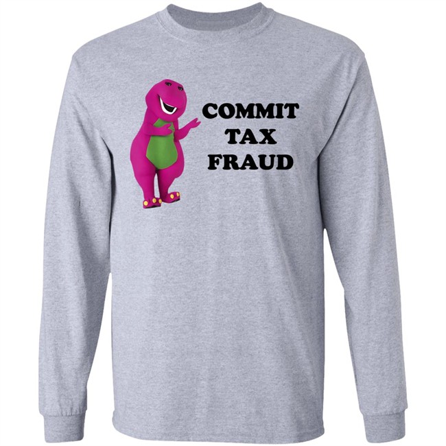 Barney And Friends Jutty Taylor Commit Tax Fraud Shirt Commit Tax Fraud Shirt Barney And Friends Jutty Taylor