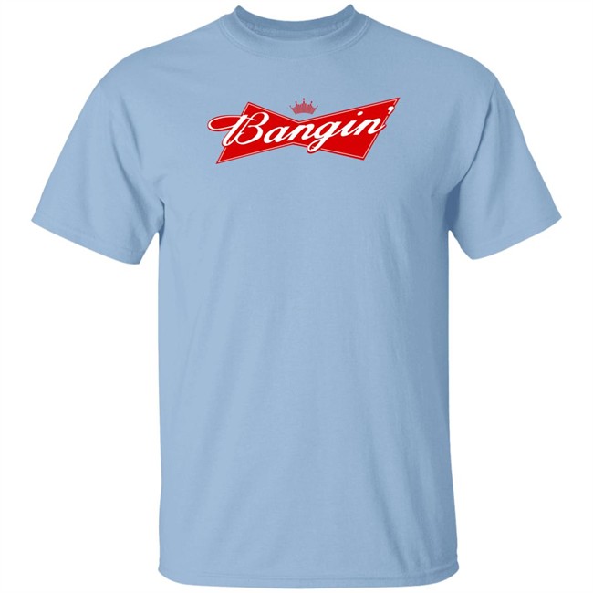 Bangin Empire Merch Bangin' Bud Tee Shirt Bangin' Bud Tee Shirt Bangin Empire Merch