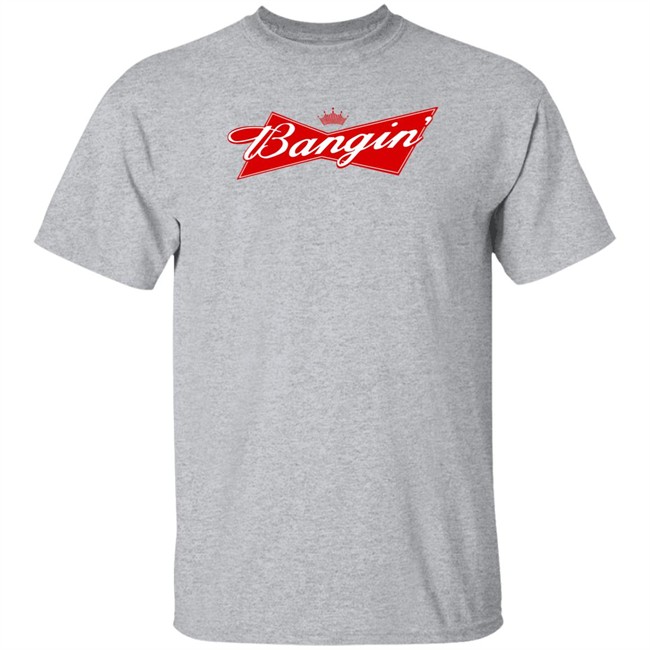 Bangin Empire Merch Bangin' Bud Tee Shirt Bangin' Bud Tee Shirt Bangin Empire Merch