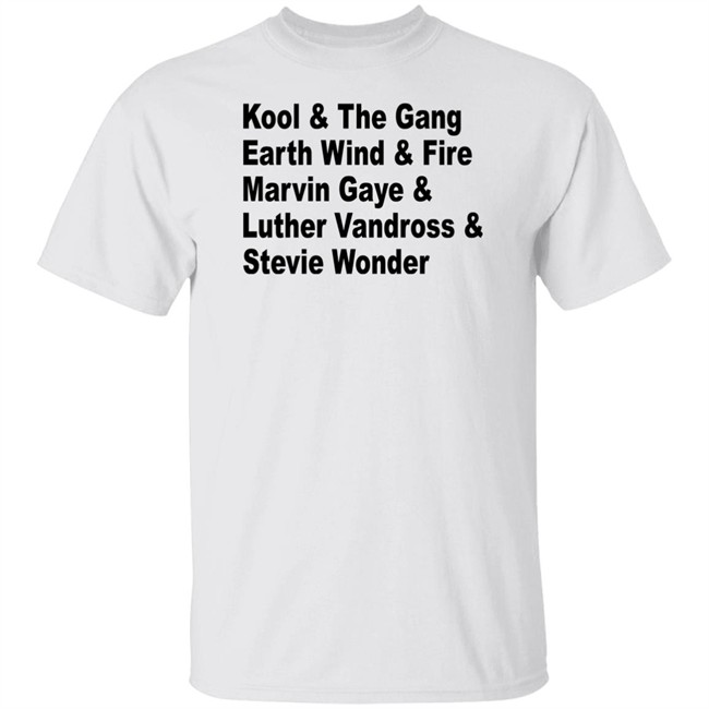 Kool The Gang Earth Wind Fire Marvin Gaye Luther Vandross Stevie Wonder Shirt Kool The Gang Earth Wind Fire Marvin Gaye Luther Vandross Stevie Wonder Shirt