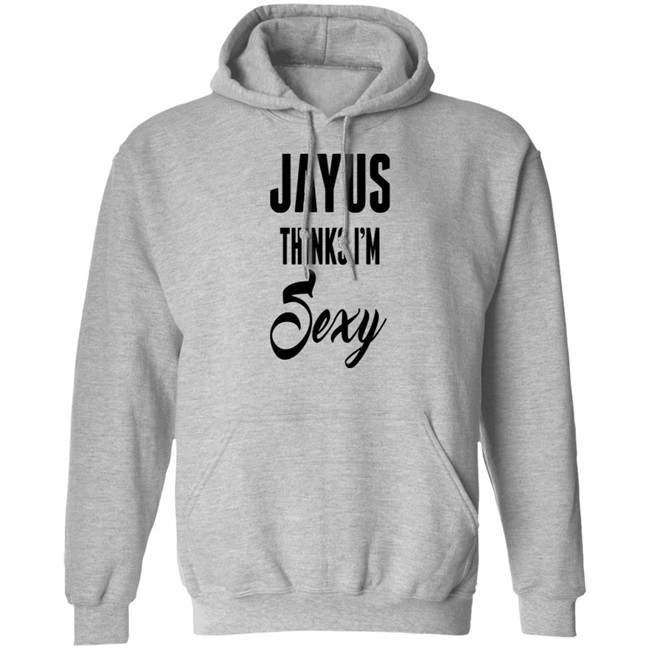 Jayus Merch Jayus Thinks I'm Sexy Shirt