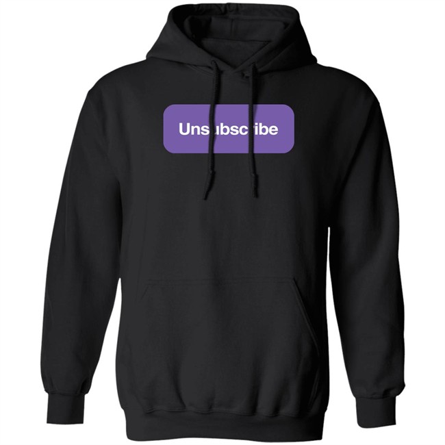 Unsubscribe T Shirt Unsubscribe Podcast Merch Unsubscribe T Shirt Unsubscribe Podcast Merch