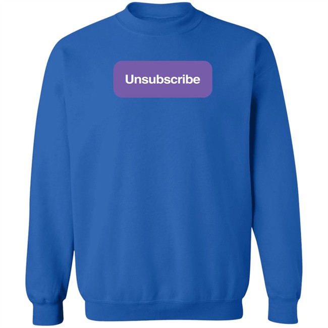 Unsubscribe T Shirt Unsubscribe Podcast Merch Unsubscribe Podcast Merch Unsubscribe T Shirt