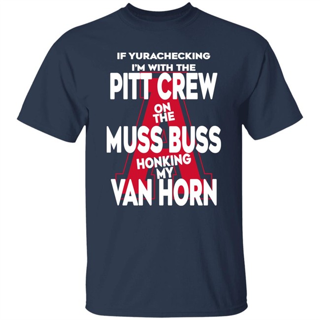 If Yurachecking I'm With The Pitt Crew On The Muss Bus Honking My Van Horn Shirt Alyssa Orange