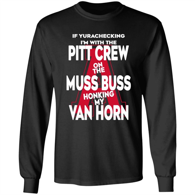 Alyssa Orange If Yurachecking I'm With The Pitt Crew On The Muss Bus Honking My Van Horn Shirt If Yurachecking I'm With The Pitt Crew On The Muss Bus Honking My Van Horn Shirt Alyssa Orange