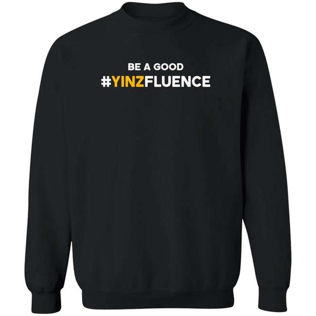 Reclaim Tees Store Be A Good YINZfluence Shirt Paul Zeise Be A Good YINZfluence Shirt Paul Zeise Reclaim Tees Store