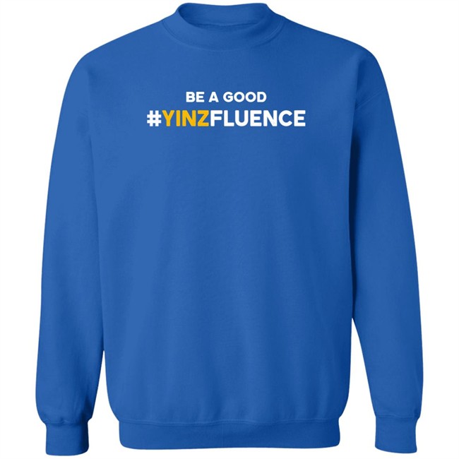 Reclaim Tees Store Be A Good YINZfluence Shirt Paul Zeise Reclaim Tees Store Paul Zeise Be A Good YINZfluence Shirt