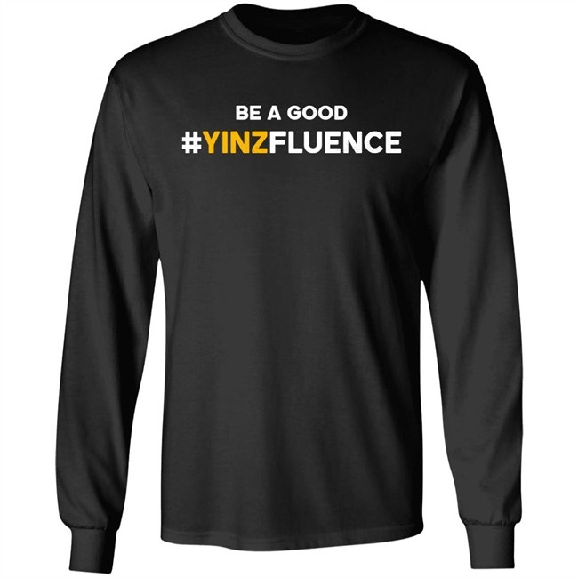 Reclaim Tees Store Be A Good YINZfluence Shirt Paul Zeise Paul Zeise Be A Good YINZfluence Shirt Reclaim Tees Store