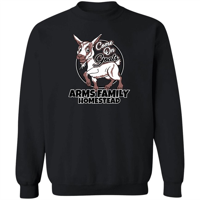 Come On Goats Tee Shirt Arms Family Homestead Merch Come On Goats Tee Shirt Arms Family Homestead Merch